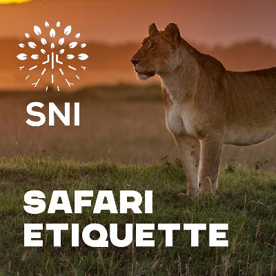 EPISODE 01: Sacred Nature Series – 'Safari Etiquette' EPISODE 01: Sacred Nature Series – 'Safari Etiquette'