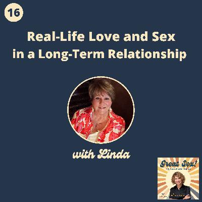 16: Real Life Love and Sex in a Long Term Relationship