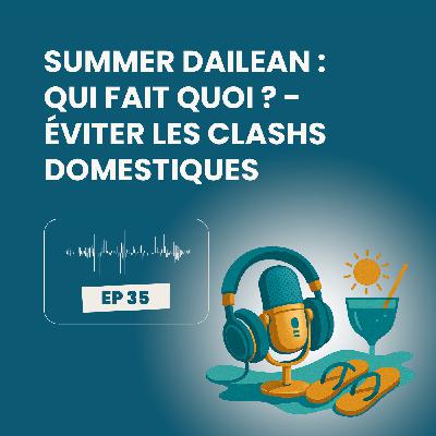 Summer Dailean Club 35/45 - Qui fait quoi ? Éviter les clashs domestiques