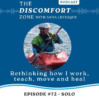Ep #72 Anna on Rethinking How I Work, Teach, Move and Heal