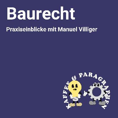 E-073 Baurecht – Praxiseinblicke mit Manuel Villiger
