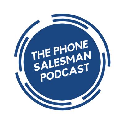 The Phone Salesman Podcast #3