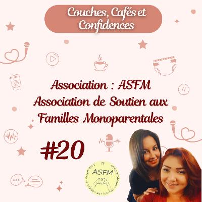 #20 ASFM : Association de Soutien aux Familles Monoparentales #20 ASFM : Association de Soutien aux Familles Monoparentales