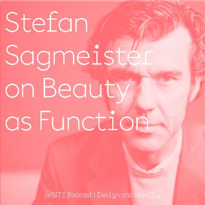 Stefan Sagmeister on Beauty as Function Stefan Sagmeister on Beauty as Function