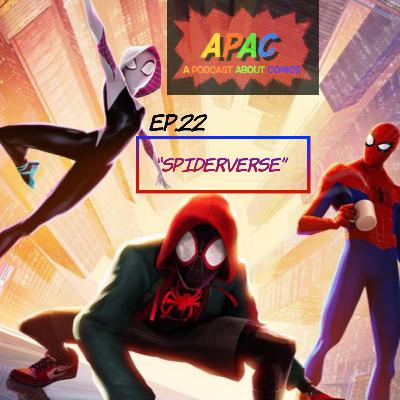 A Podcast About Comics (A.P.A.C) Ep.22 "SpiderVerse " A Podcast About Comics (A.P.A.C) Ep.22 "SpiderVerse "