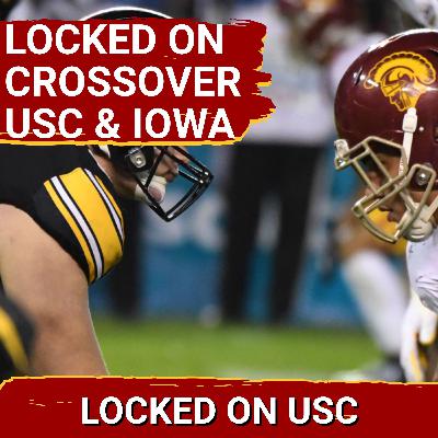 USC vs Iowa:It's A Locked On Crossover Showdown USC vs Iowa:It's A Locked On Crossover Showdown