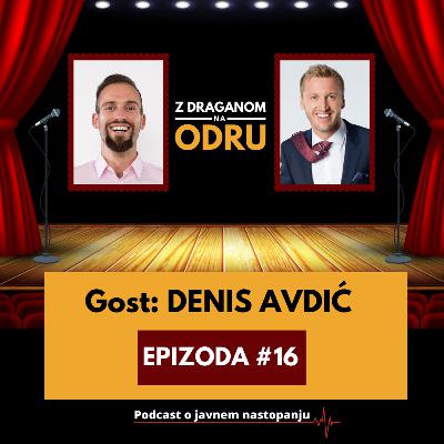 #16 Denis Avdić ⎮ Z Draganom Na Odru #16 Denis Avdić ⎮ Z Draganom Na Odru