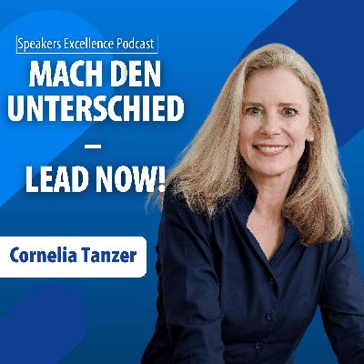 Mach den Unterschied – Lead Now! | Cornelia Tanzer Mach den Unterschied – Lead Now! | Cornelia Tanzer