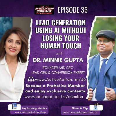 Lead Generation Using AI Without Losing Your Human Touch- with Minnie Gupta | Epi.36