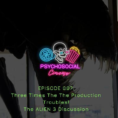Episode 007 | Adam Corcovilos | Three Times The Production Troubles! - The Alien 3 Discussion