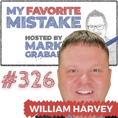 Trust, Leadership, and Learning From Mistakes: William Harvey on Building a Safe and Excellent Workplace Trust, Leadership, and Learning From Mistakes: William Harvey on Building a Safe and Excellent Workplace