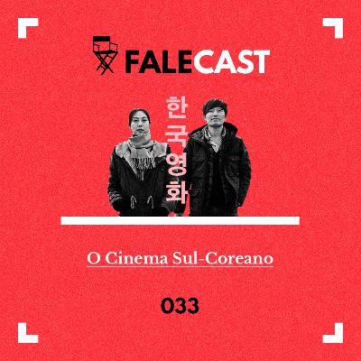 #33 - O Cinema Sul-Coreano