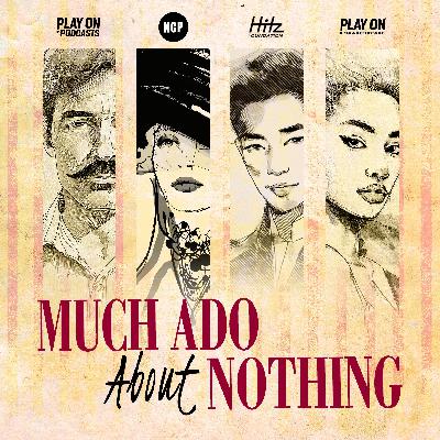 Introducing...Much Ado About Nothing Introducing...Much Ado About Nothing