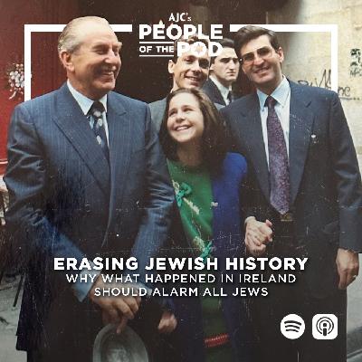 Erasing Jewish History: Why What Happened in Ireland Should Alarm All Jews Erasing Jewish History: Why What Happened in Ireland Should Alarm All Jews