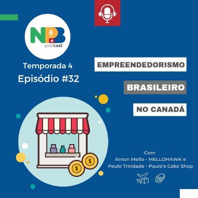 Ep # 32 - Empreendedorismo Brasileiro no Canadá