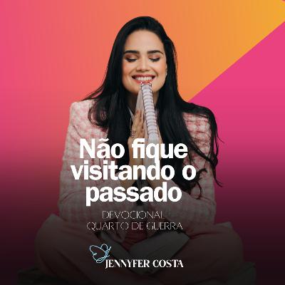 Não fique visitando o passado #Devocional