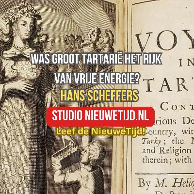 NieuweTijd Podcast - Was Groot Tartarië het rijk van vrije energie?