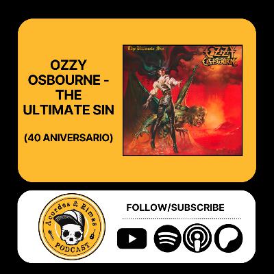Ep 473 - Ozzy Osbourne - The Ultimate Sin (40 Aniversario) Ep 473 - Ozzy Osbourne - The Ultimate Sin (40 Aniversario)
