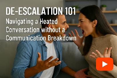 De-escalation 101: Navigating a Heated Conversation without a Communication Breakdown De-escalation 101: Navigating a Heated Conversation without a Communication Breakdown