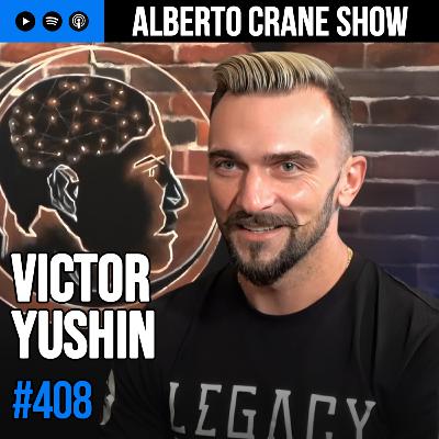 Alberto Crane Show #408 - Victor Yushin Alberto Crane Show #408 - Victor Yushin