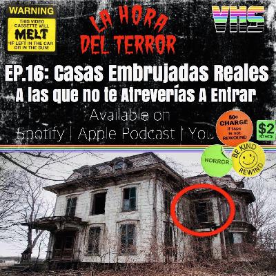 EP 16: CASAS EMBRUJADAS REALES A LAS QUE NO TE ATREVERÍAS A ENTRAR EP 16: CASAS EMBRUJADAS REALES A LAS QUE NO TE ATREVERÍAS A ENTRAR