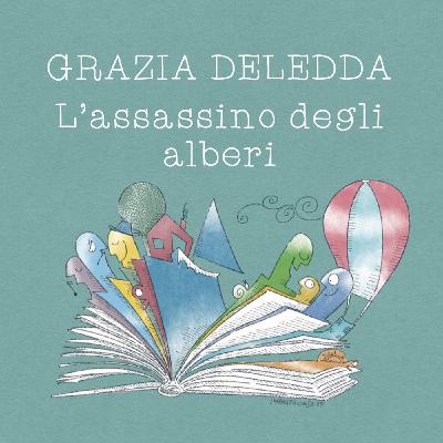 L'assassino degli alberi - Grazia Deledda