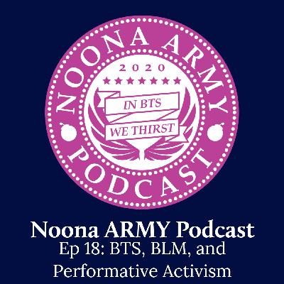 EP 18: BTS, BLM, and Performative Activism EP 18: BTS, BLM, and Performative Activism