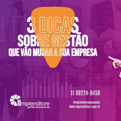 3 Dicas sobre Gestão que vão mudar sua empresa