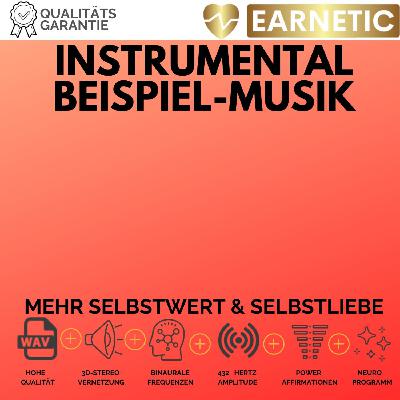 EARNETIC Mehr Selbstwert & Selbstliebe – Liebe dich Selbst – Silent Subliminal INSTRUMENTAL