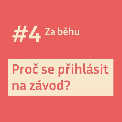 #4 Proč se přihlásit na závod?