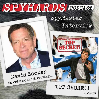 David Zucker on Top Secret! - SpyMaster Interview #125 David Zucker on Top Secret! - SpyMaster Interview #125