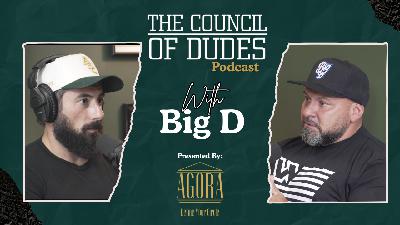 The Council of Dudes Podcast — Featuring Dan "Big D" Sachkowsky The Council of Dudes Podcast — Featuring Dan "Big D" Sachkowsky