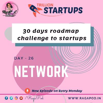 Day 26 - Network - 30 Days Roadmap Challenge to Startups - Trillion Startups | Telugu Podcast Day 26 - Network - 30 Days Roadmap Challenge to Startups - Trillion Startups | Telugu Podcast