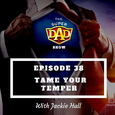 #38 Tame Your Temper With Jackie Hall #38 Tame Your Temper With Jackie Hall