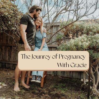 55 The Journey of Pregnancy w/ Gracie Pt 3. First Bub- 20 weeks
