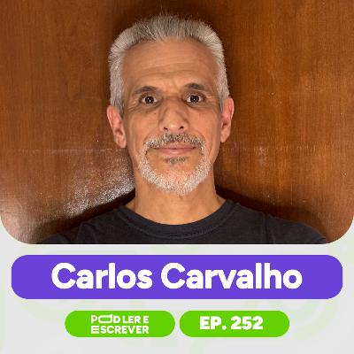 CARLOS CARVALHO, AUTOR DE "A MORTE DA VIÚVA" E OUTROS | Pod Ler e Escrever Ep252