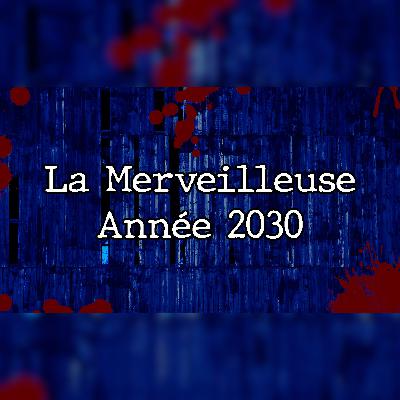 La merveilleuse année 2030 (Pilote d'une campagne post-apo) La merveilleuse année 2030 (Pilote d'une campagne post-apo)