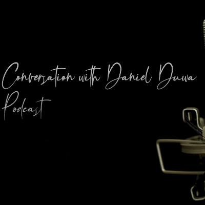 Conversation with Daniel Duwa - Be An Enabler