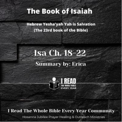 Erica’s Summary of Isaiah 18-22 Erica’s Summary of Isaiah 18-22