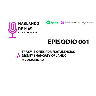 Hablando de más | Episodio 001 | Flatulencias, Israel, Señor Micky Ratón y se paró la grabación Hablando de más | Episodio 001 | Flatulencias, Israel, Señor Micky Ratón y se paró la grabación