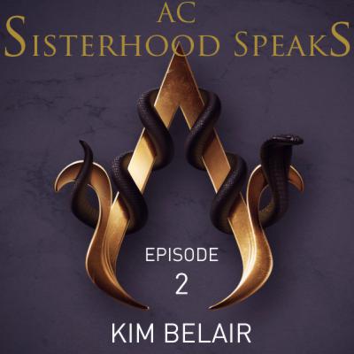 AC Sisterhood Speaks! Episode 2 - Kim Belair (writer, AC Syndicate & Valhalla) AC Sisterhood Speaks! Episode 2 - Kim Belair (writer, AC Syndicate & Valhalla)