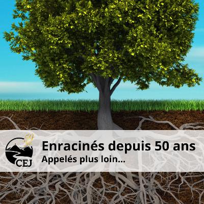 Enracinés depuis 50 ans - Appelés plus loin… | Pst Marc-André Houde