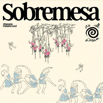 46. the We All Dream Sobremesa 46. the We All Dream Sobremesa