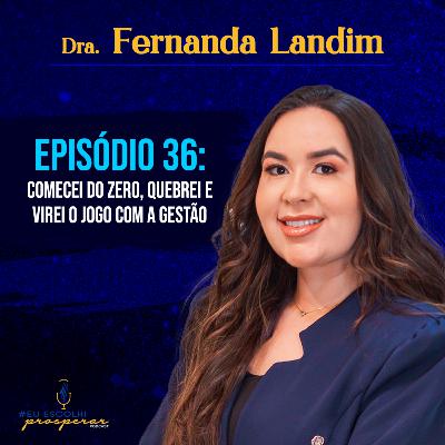 Ep 36 - Fernanda Landim