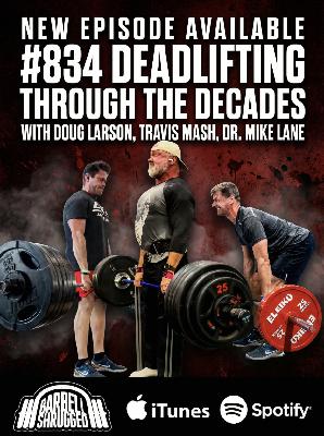 Deadlifting Through The Decades with Doug Larson Travis Mash & Dr. Mike Lane #834