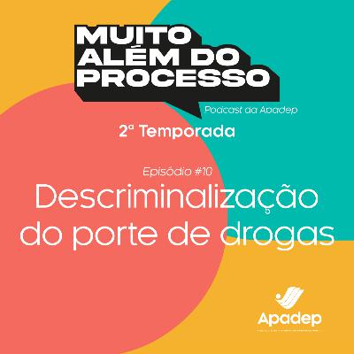 #10 - Descriminalização do porte de drogas