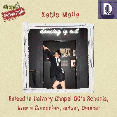 Chapel Probation s5- Katie Malia: Calvary Chapel OC Schools to Amazing Dancer, Comedian, and Actor Chapel Probation s5- Katie Malia: Calvary Chapel OC Schools to Amazing Dancer, Comedian, and Actor
