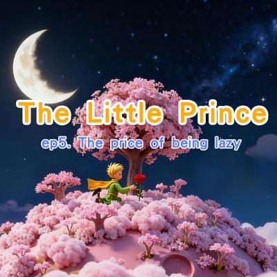 The Little Prince EP5 | 20-Minute Healing Bedtime Story & Morning Calm