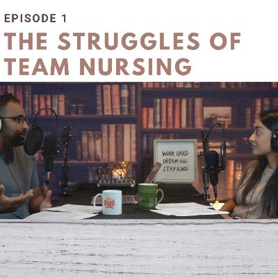 The Struggles of Team Nursing - S1E1