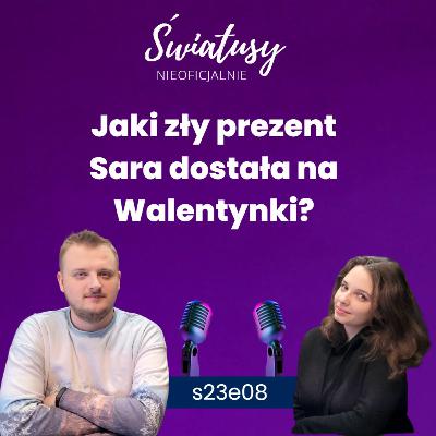 NSP s23e08 Jaki zły prezent dostała Sara na Walentynki?